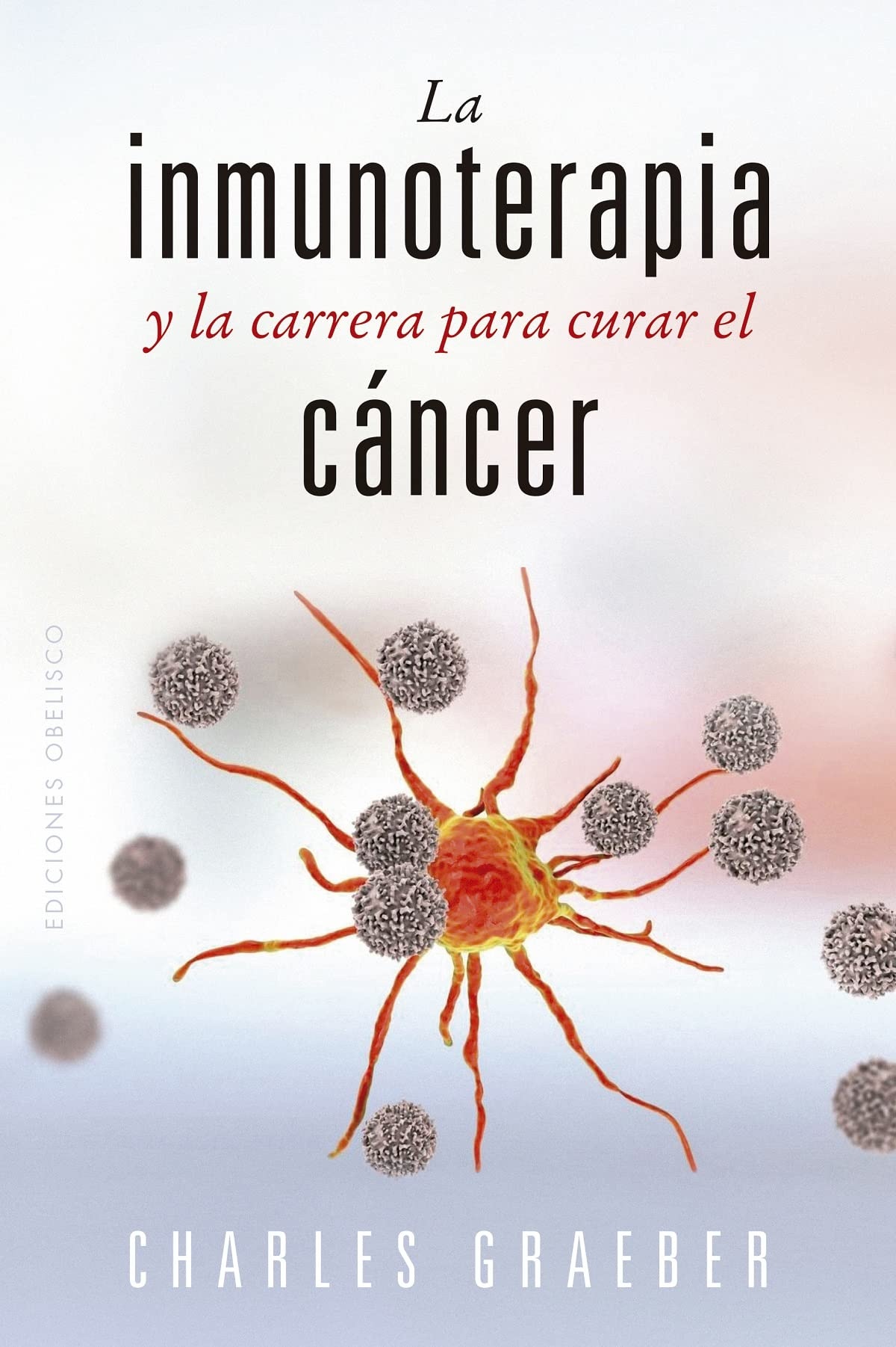 LA INMUNOTERAPIA Y LA CARRERA PARA CURAR EL CÁNCER