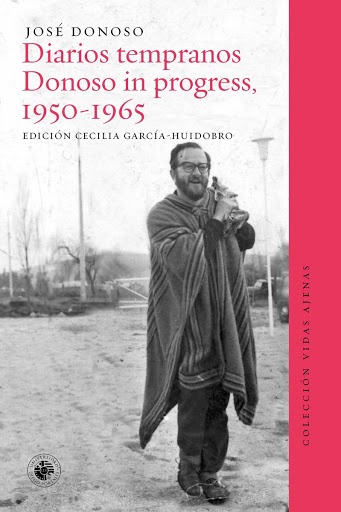 DIARIOS TEMPRANOS. DONOSO IN PROGRESS 1950-1965