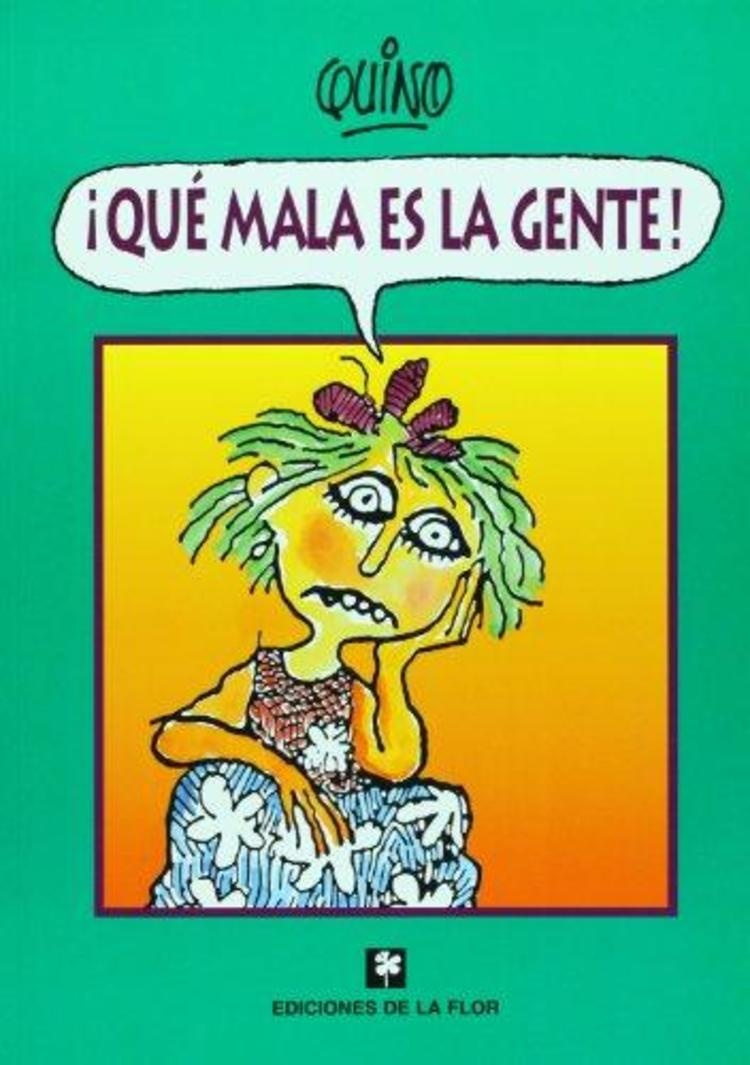 ¡QUÉ MALA ES LA GENTE!