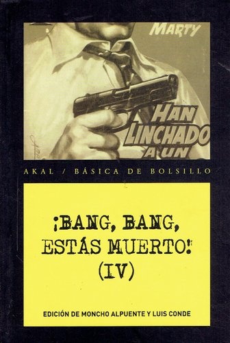 ¡BANG, BANG, ESTÁS MUERTO! (IV)