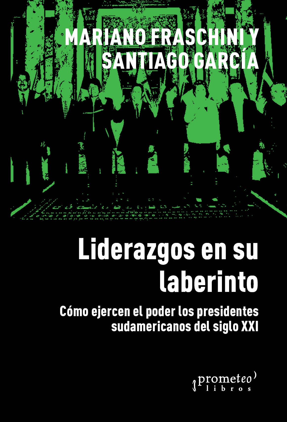 LIDERAZGOS EN SU LABERINTO. COMO EJERCEN