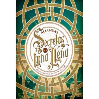 SECRETOS DE LA LUNA LLENA 1: ALIANZAS