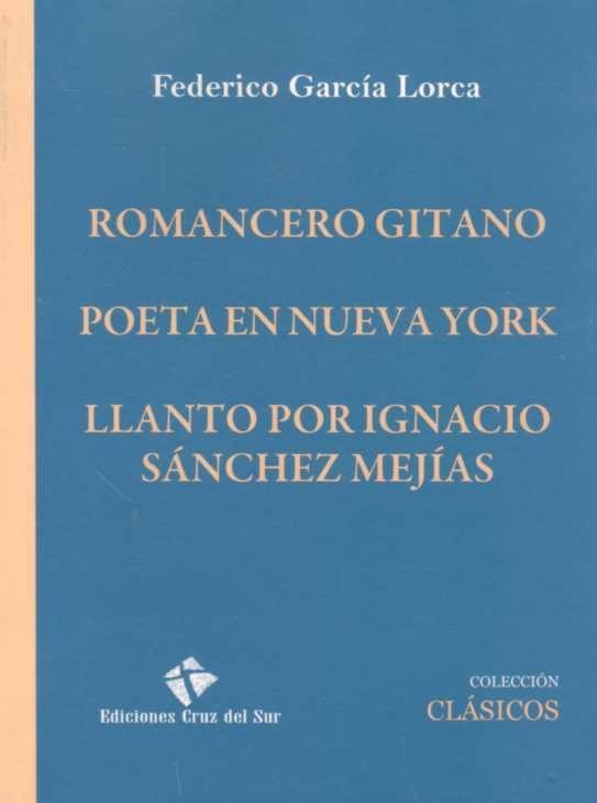 ROMANCERO GITANO - POETA EN NUEVA YORK - LLANTO POR IGNACIO SÁNCHEZ MEJÍAS
