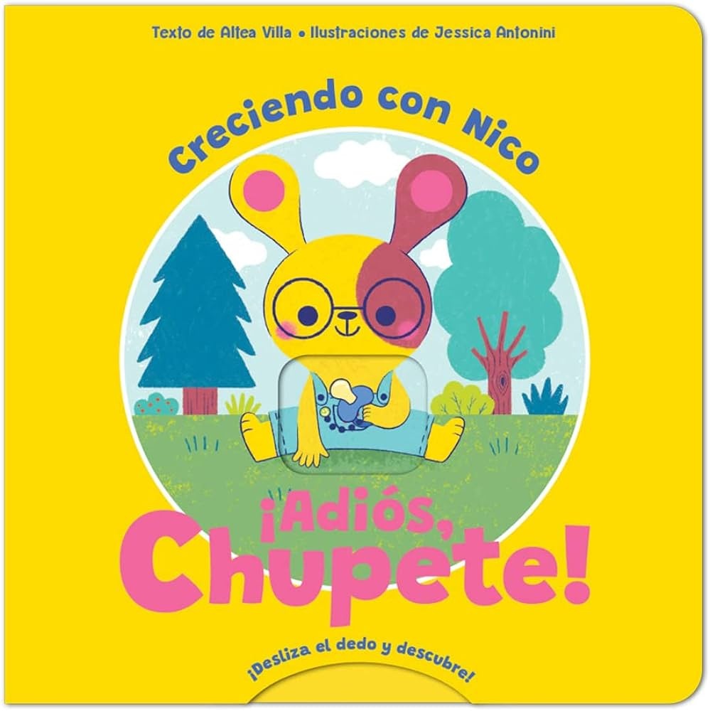 ¡ADIÓS, CHUPETE!