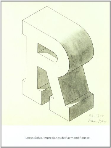 LOCUS SOLUS: IMPRESIONES DE RAYMOND ROUSSEL