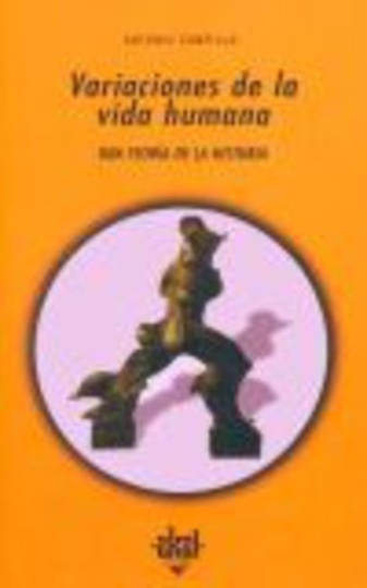 VARIACIONES DE LA VIDA HUMANA. UNA TEORÍA DE LA HISTORIA