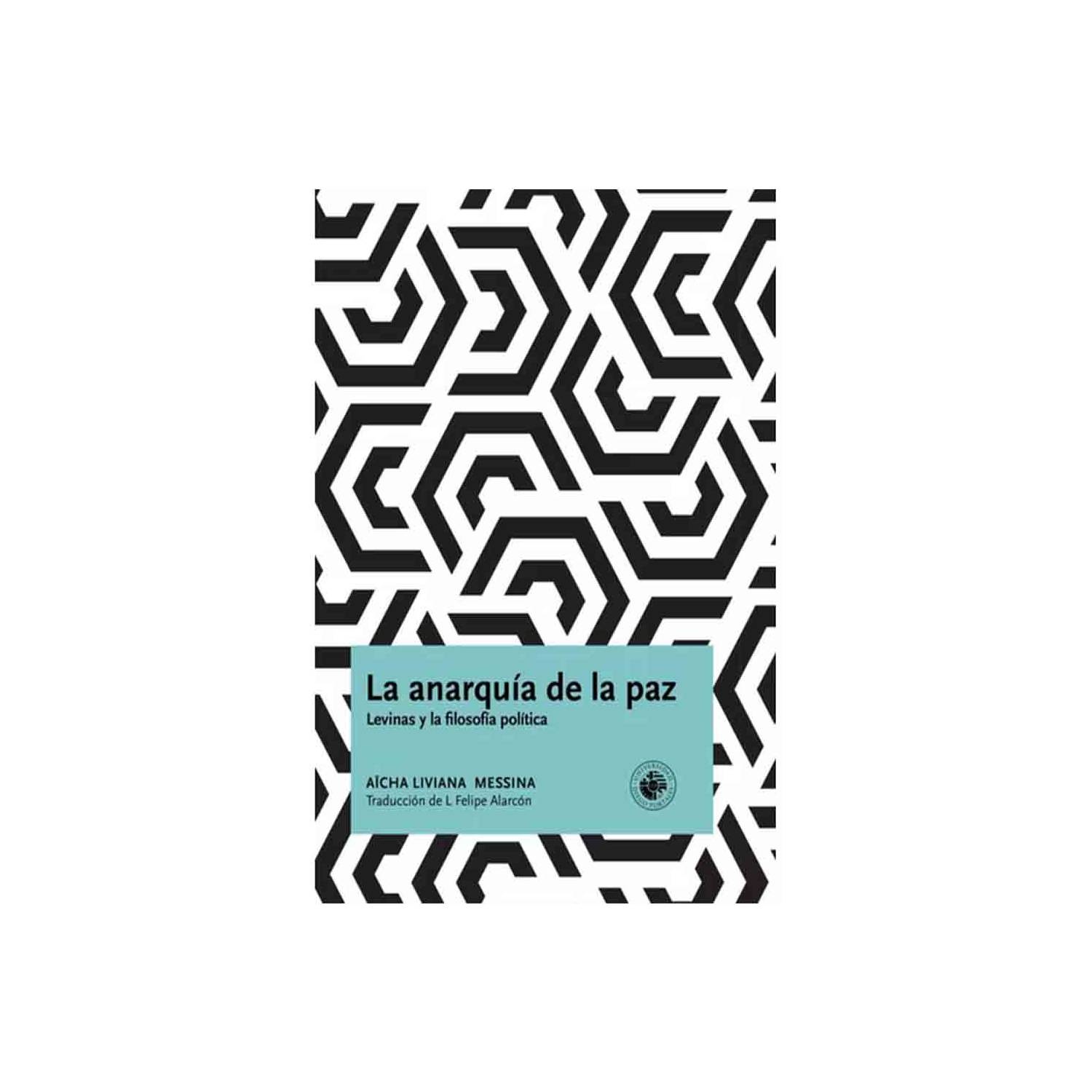 LA ANARQUÍA DE LA PAZ. LEVINAS Y LA FILOSOFÍA POLÍTICA