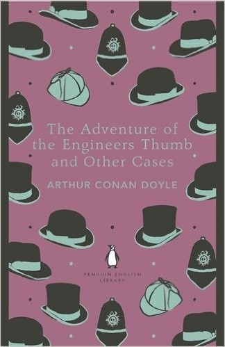 THE ADVENTURE OF THE ENGINEER S THUMB AND OTHER CASES