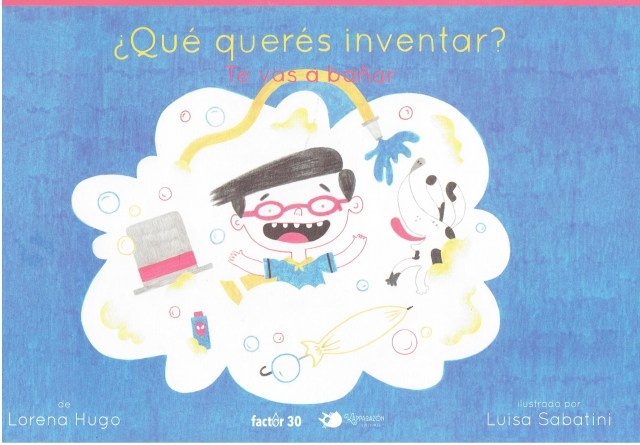 ¿QUÉ QUERÉS INVENTAR? TE VAS A BAÑAR