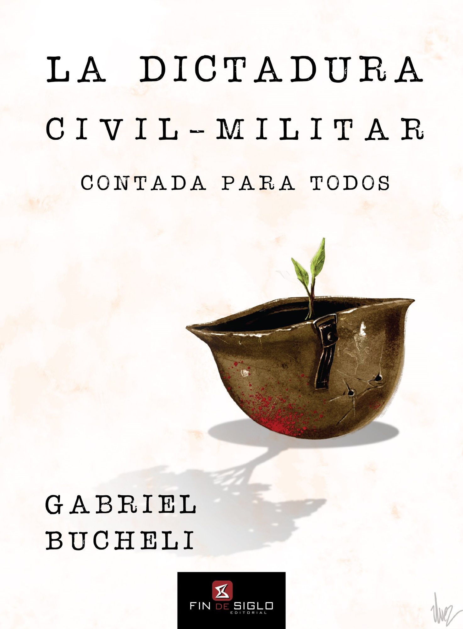 LA DICTADURA CIVIL - MILITAR CONTADA PARA TODOS