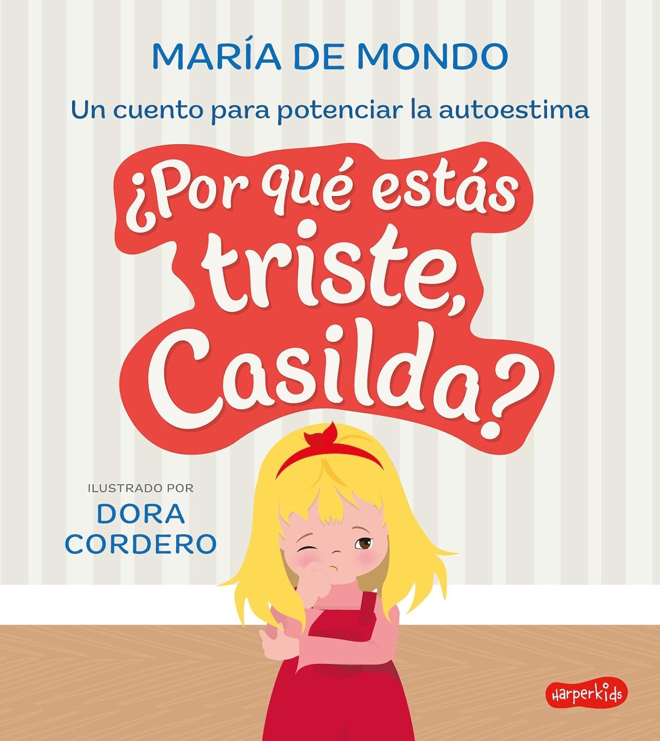 ¿POR QUE ESTÁS TRISTE, CASILDA?