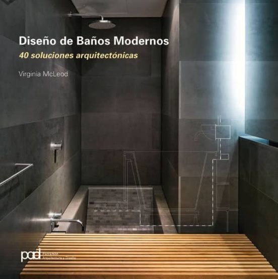DISEÑO DE BAÑOS MODERNOS: 40 SOLUCIONES ARQUITECTONICAS