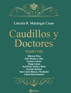 CAUDILLOS Y DOCTORES. TOMO VIII