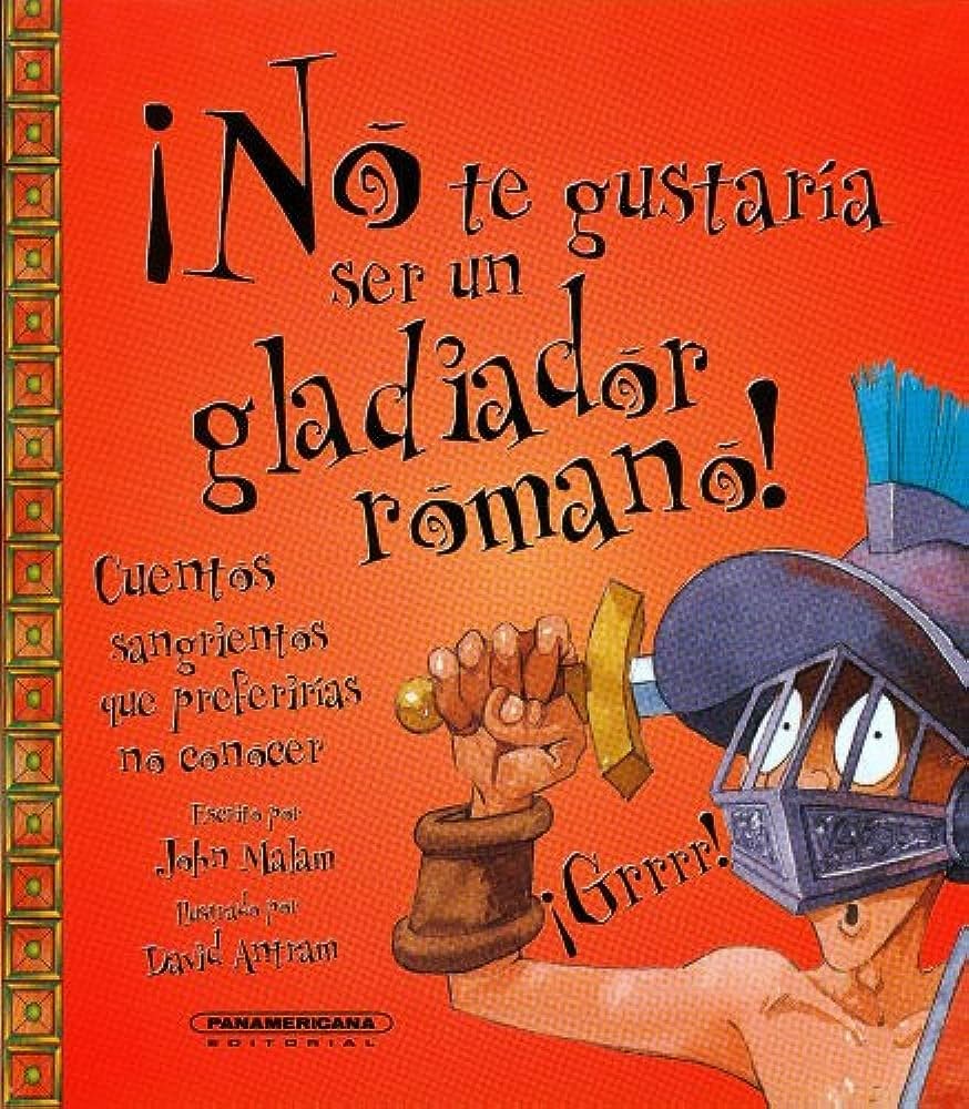 NO TE GUSTARÍA SER UN GLADIADOR ROMANO