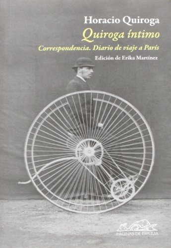 QUIROGA INTIMO, (DIARIO DE VIAJE A PARIS)