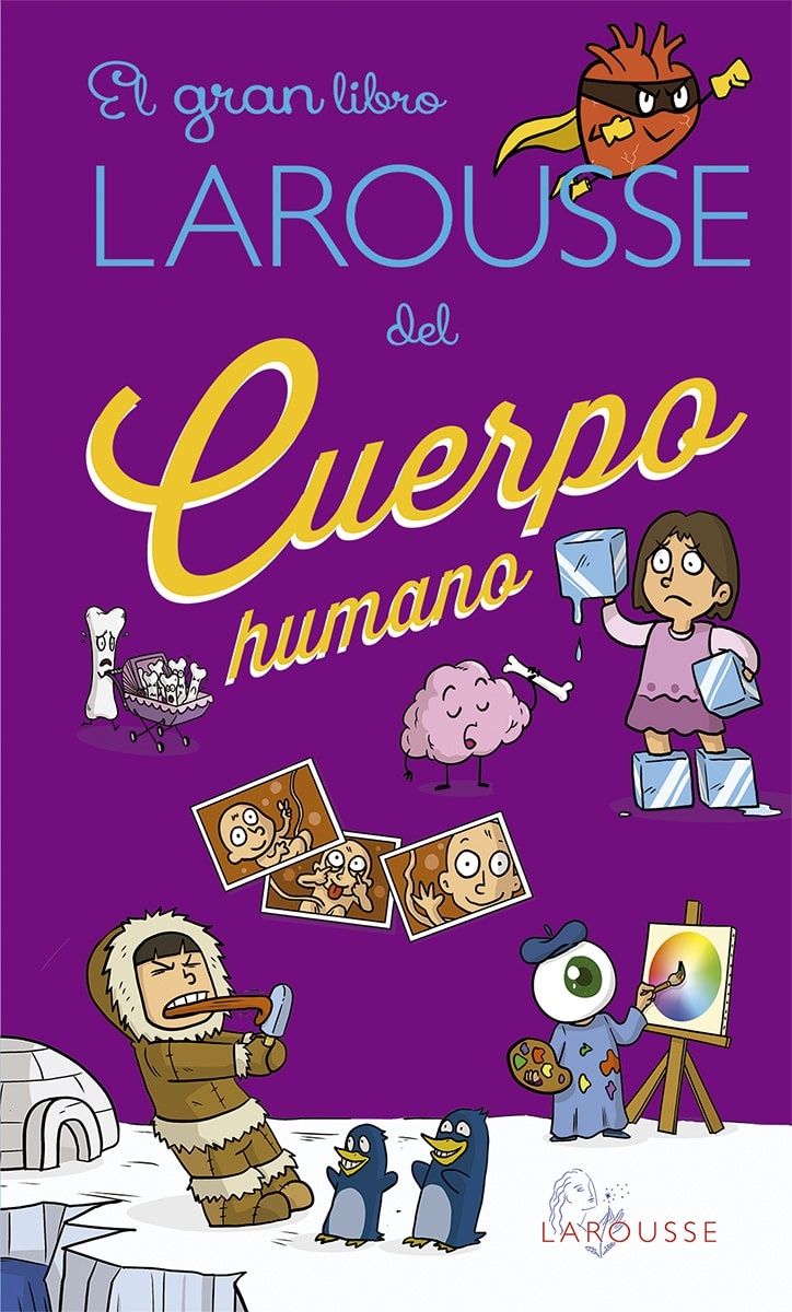 GRAN LIBRO LAROUSSE DEL CUERPO HUMANO