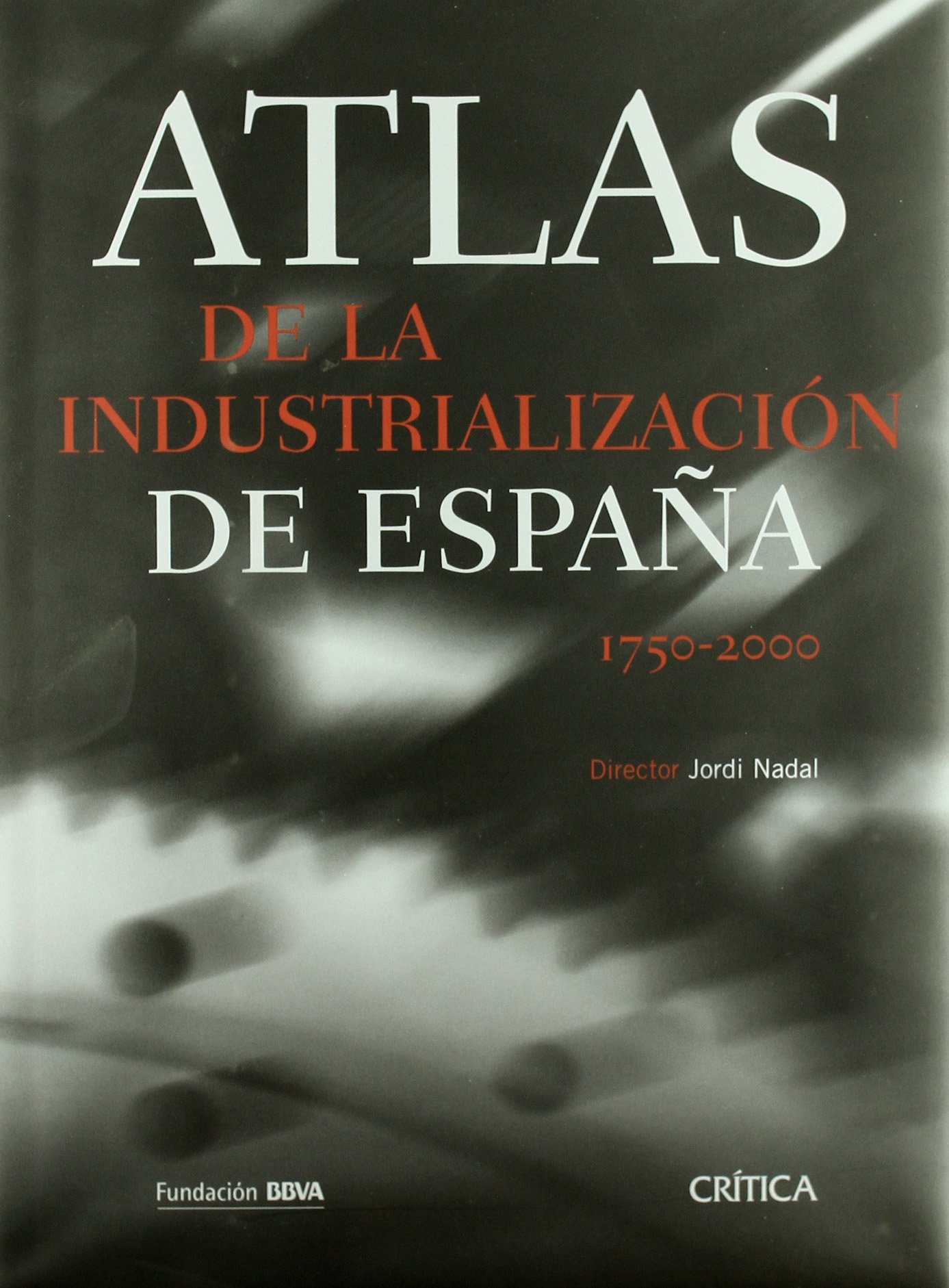 ATLAS DE LA INDUSTRIALIZACIÓN DE ESPAÑA