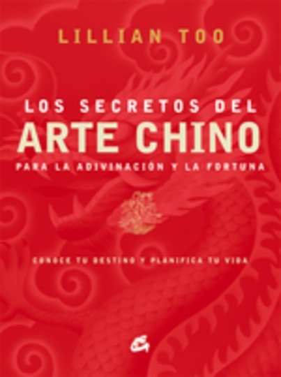 SECRETOS DEL ARTE CHINO PARA LA ADIVINACION Y LA F