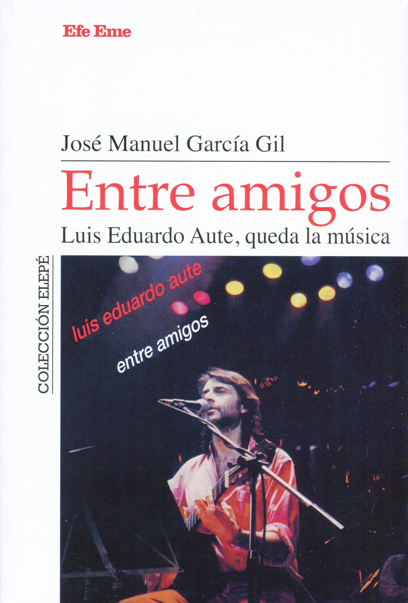 ENTRE AMIGOS. LUIS EDUARDO AUTE, QUEDA LA MUSICA