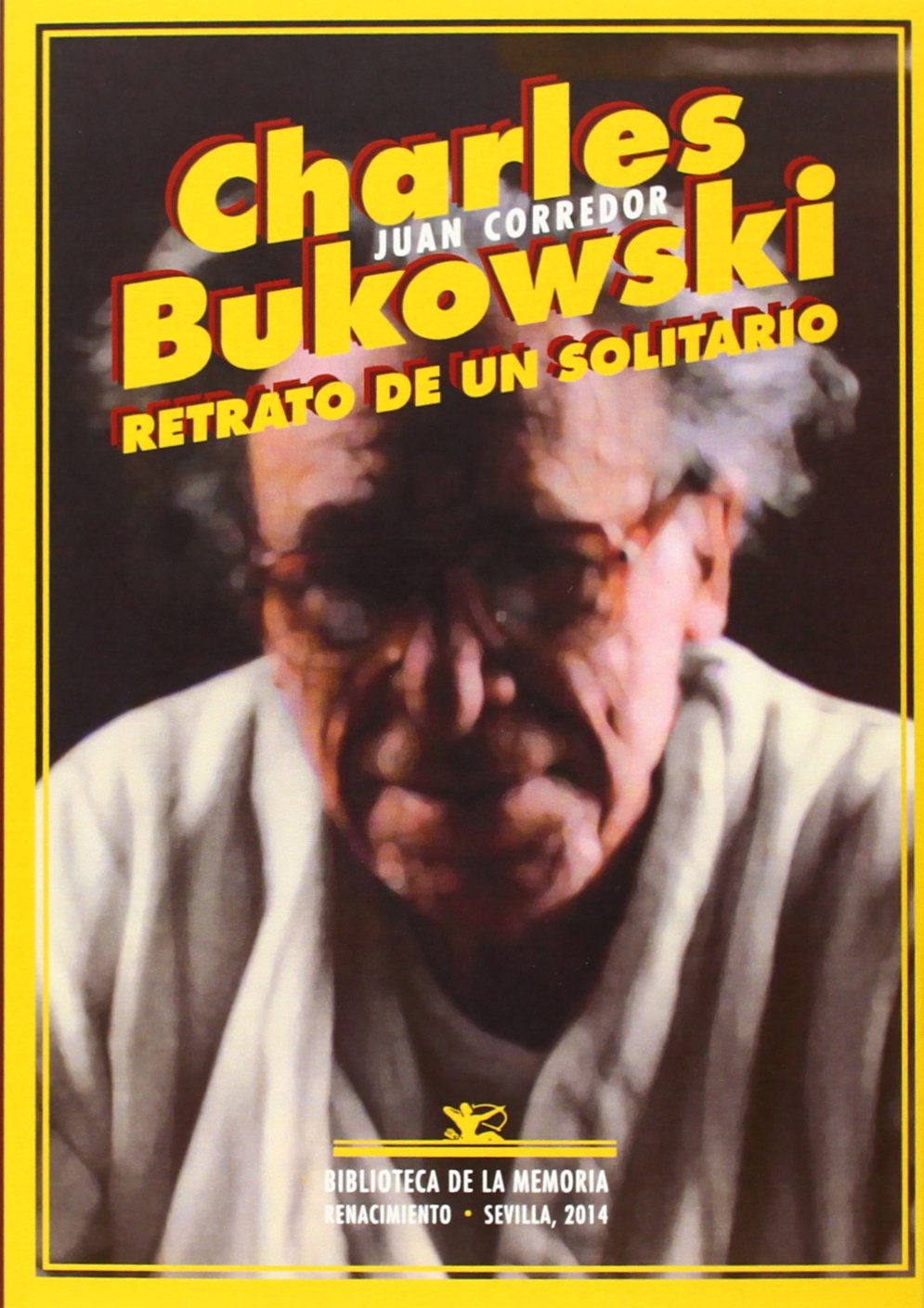CHARLES BUKOWSKI. RETRATO DE UN SOLITARIO