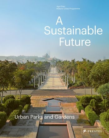 A SUSTAINABLE FUTURE. URBAN PARKS AND GARDENS