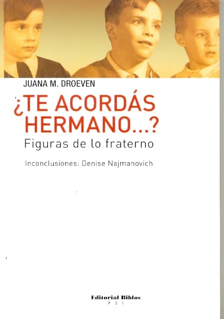 TE ACORDÁS HERMANO? FIGURAS DE LO FRATERNO