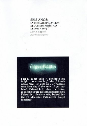 SEIS AÑOS: DESMATERIALIZACIÓN DEL OBJETO ARTÍSTICO 1966 A 1972