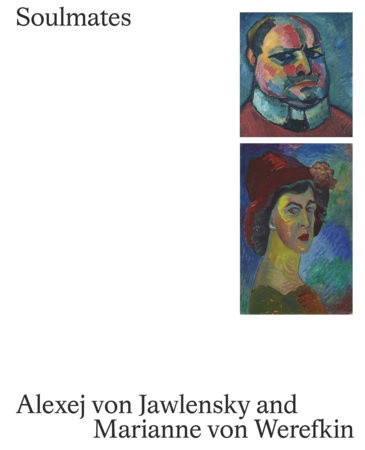 SOULMATES: JAWLENSKY & WEREFKIN