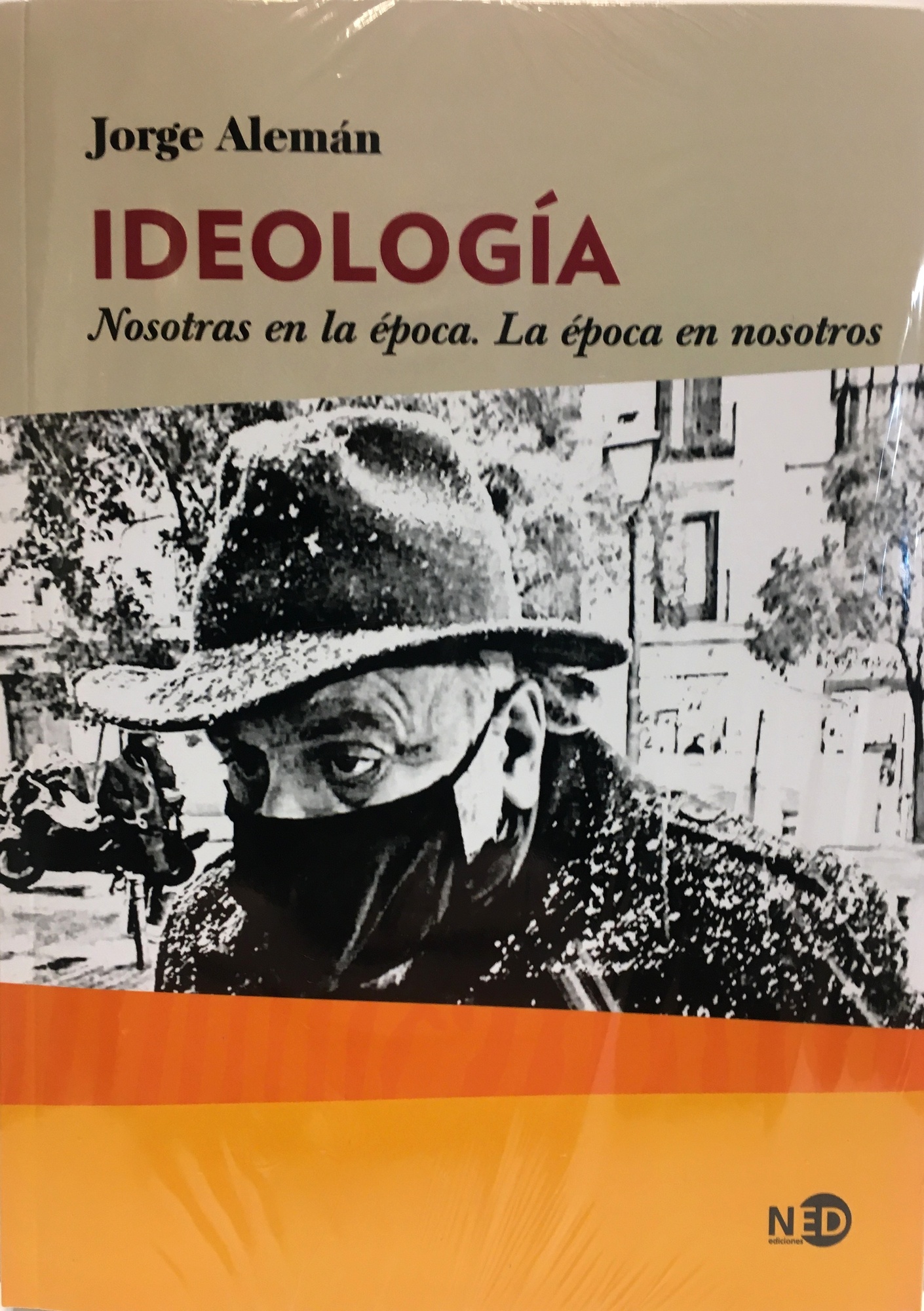 IDEOLOGÍA: NOSOTRAS EN LA ÉPOCA. LA ÉPOCA EN NOSOTROS