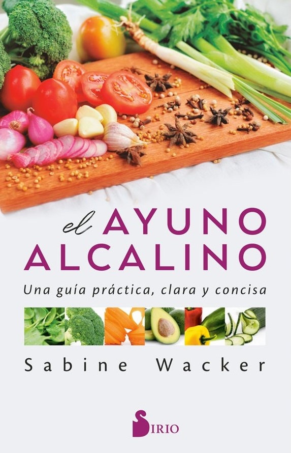 EL AYUNO ALCALINO. UNA GUÍA CLARA, PRÁCTICA Y CONCISA