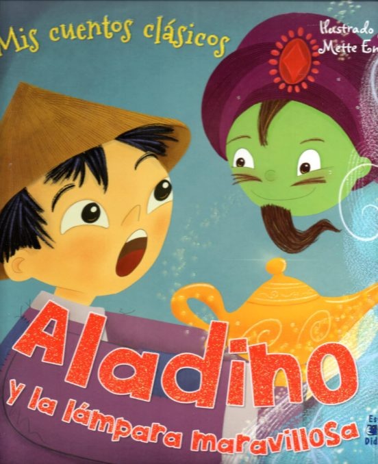 MIS CUENTOS CLÁSICOS - ALADINO Y LA LAMPARA MARAVILLOSA