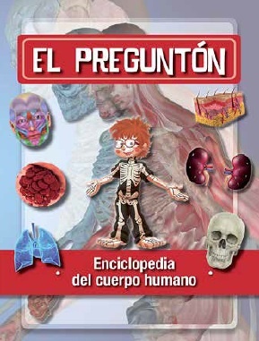 EL PREGUNTÓN. ENCICLOPEDIA DEL CUERPO HUMANO