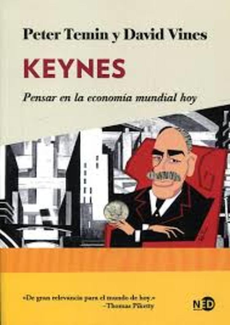 KEYNES: PENSAR EN LA ECONOMIA MUNDIAL HOY