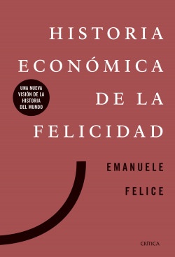 HISTORIA ECONÓMICA DE LA FELICIDAD - Escaramuza - Libros y café