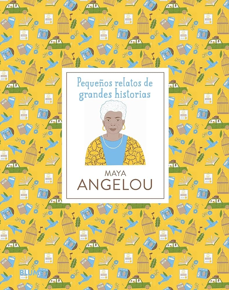 MAYA ANGELOU: PEQUEÑOS RELATOS DE GRANDES HISTORIAS