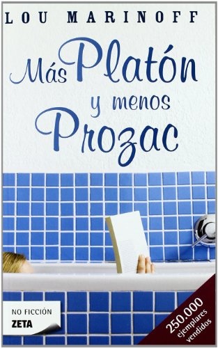 MÁS PLATÓN Y MENOS PROZAC
