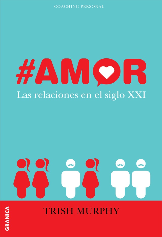 AMOR. LAS RELACIONES EN EL SIGLO XXI