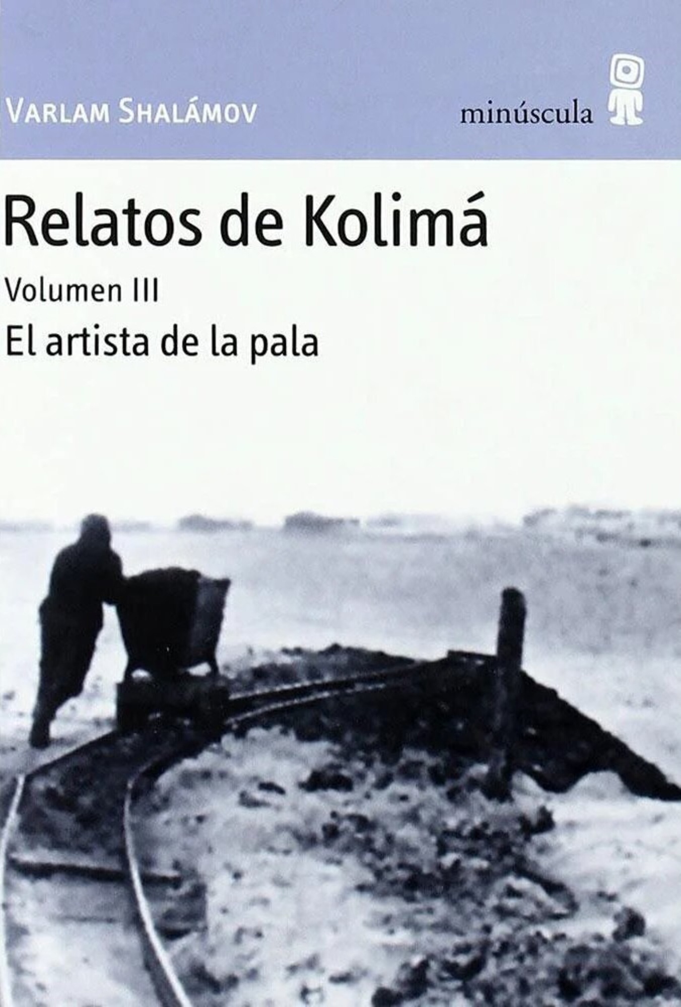 RELATOS DE KOLIMÁ III. EL ARTISTA DE LA PALA