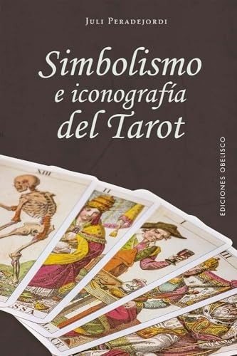 SIMBOLISMO E ICONOGRAFÍA DEL TAROT (Nuevo)