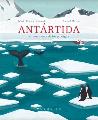 ANTÁRTIDA - EL CONTINENTE DE LOS PRODIGIOS