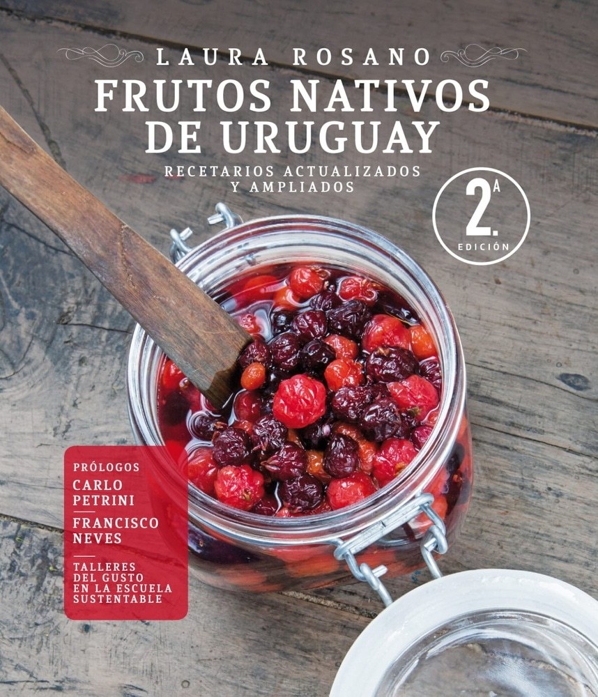 FRUTOS NATIVOS DE URUGUAY - Recetarios actualizados y ampliados