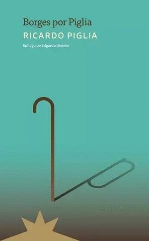 BORGES POR PIGLIA (Nuevo)