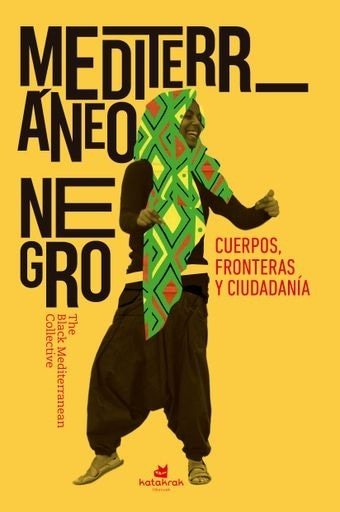 MEDITERRÁNEO NEGRO - CUERPOS FRONTERAS Y CIUDADANÍAS