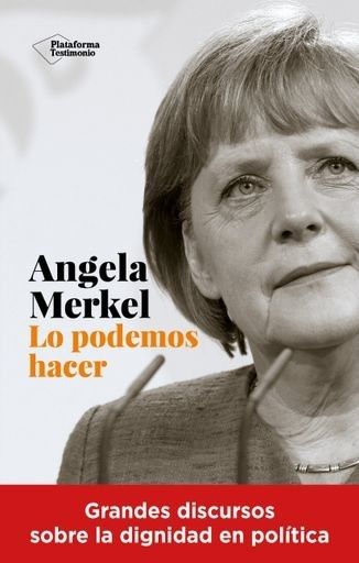 Angela Merkel. Lo podemos hacer.
