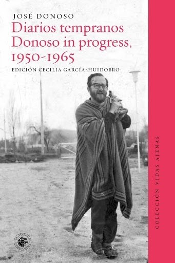 DIARIOS TEMPRANOS. DONOSO IN PROGRESS 1950-1965