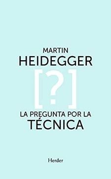 LA PREGUNTA POR LA TÉCNICA