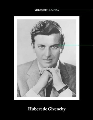 MITOS DE LA MODA: HUBERT DE GIVENCHY