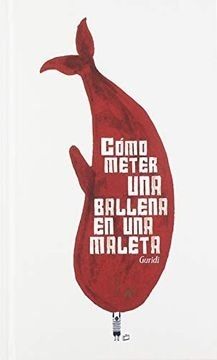 CÓMO METER UNA BALLENA EN UNA MALETA (Nuevo)