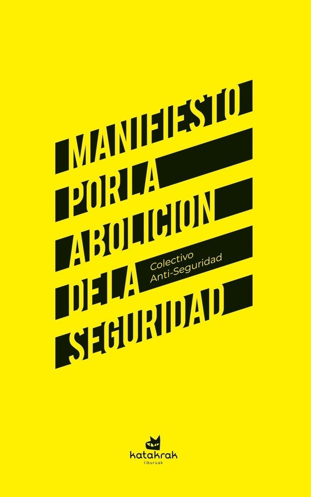 MANIFIESTO POR LA ABOLICIÓN DE LA SEGURIDAD (Nuevo)