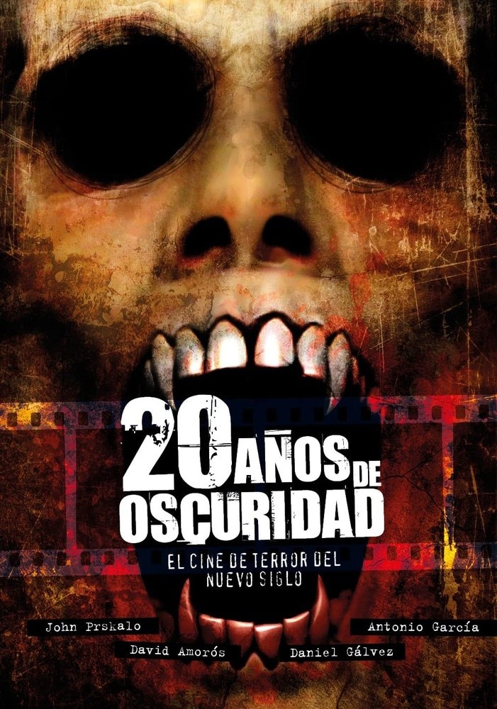 20 AÑOS DE OSCURIDAD . EL CINE DE TERROR DEL NUEVO SIGLO 2001/2020